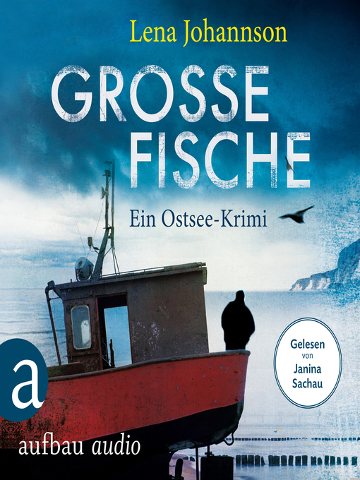 Title details for Große Fische--Ein Krimi auf Rügen (Ungekürzt) by Lena Johannson - Available